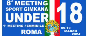 Il Meeting Under 18 e Femminile di Gimkana 2024 – Roma, 9-10 marzo 2024